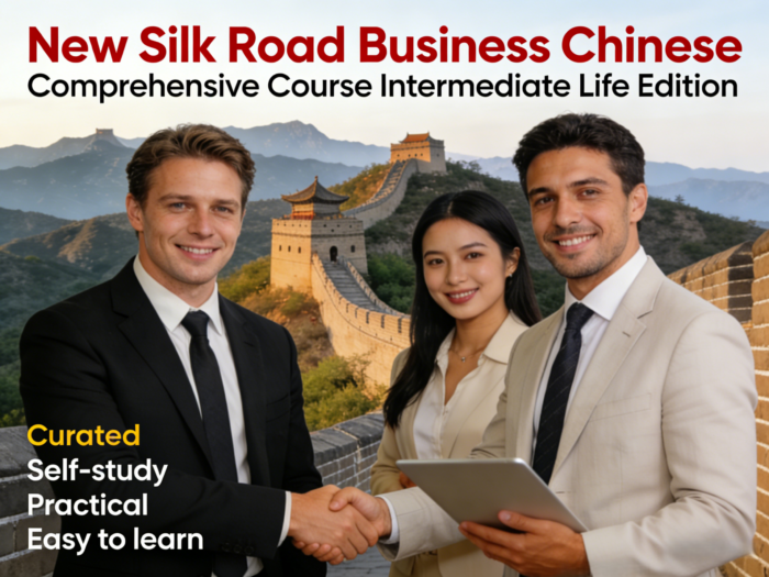 New Silk Road Business Chinese Integrated Course (Intermediate Life Module)