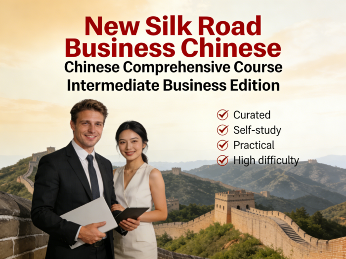 New Silk Road Business Chinese Integrated Course (Intermediate Business Module)